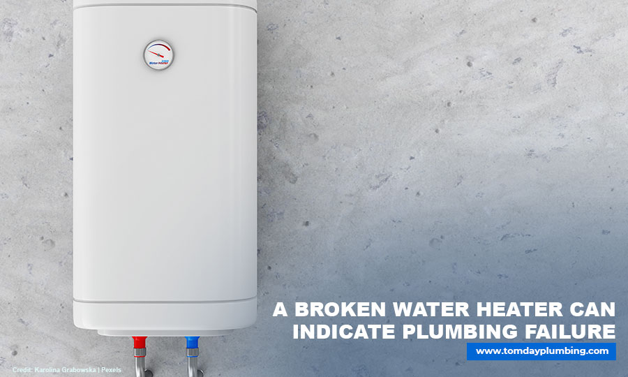 A broken water heater can indicate plumbing failure