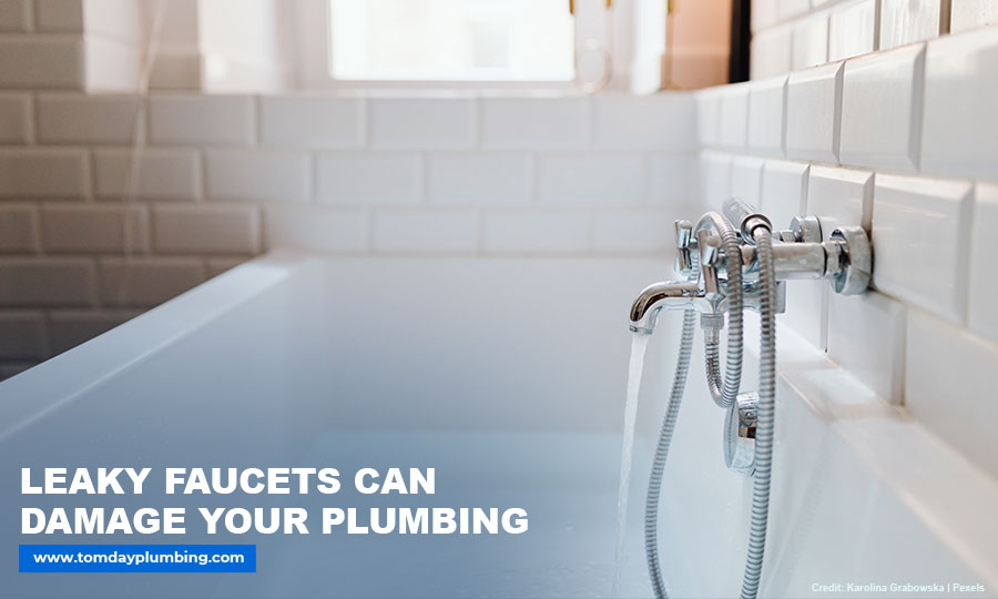 Leaky faucets can damage your plumbing